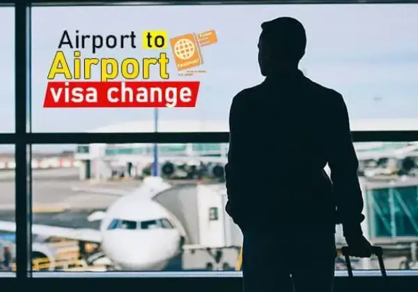 Airport to Airport Visa Change – 60 Days